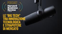 Le “Big Tech” tra innovazione tecnologica e strapotere di mercato