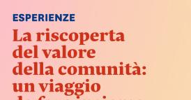 La riscoperta del valore della comunit&agrave;: un viaggio da fare insieme