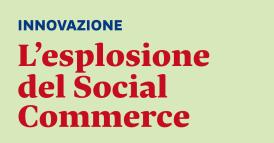 L&rsquo;esplosione del Social Commerce