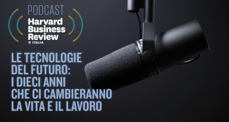 Le tecnologie del futuro: i dieci anni che ci cambieranno la vita e il lavoro