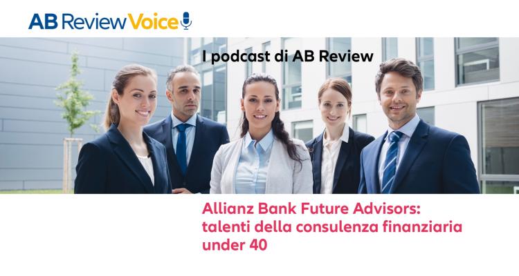 Allianz Bank Future Advisors: talenti della consulenza finanziaria under 40
